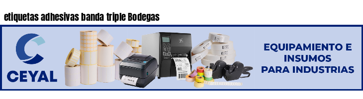 etiquetas adhesivas banda triple Bodegas