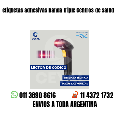 etiquetas adhesivas banda triple Centros de salud