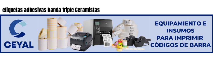 etiquetas adhesivas banda triple Ceramistas
