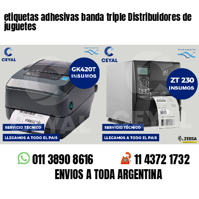 etiquetas adhesivas banda triple Distribuidores de juguetes