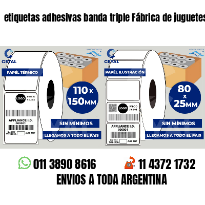 etiquetas adhesivas banda triple Fábrica de juguetes