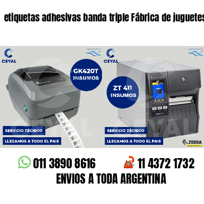 etiquetas adhesivas banda triple Fábrica de juguetes