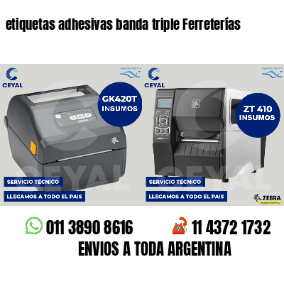 etiquetas adhesivas banda triple Ferreterías