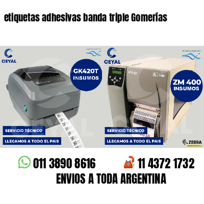 etiquetas adhesivas banda triple Gomerías