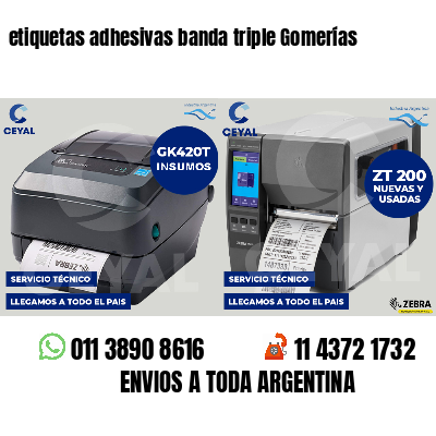 etiquetas adhesivas banda triple Gomerías