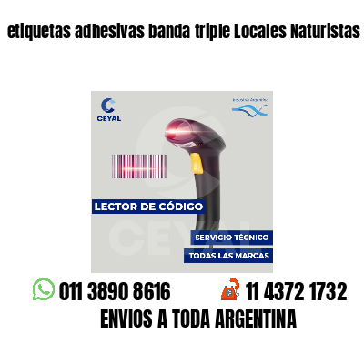 etiquetas adhesivas banda triple Locales Naturistas