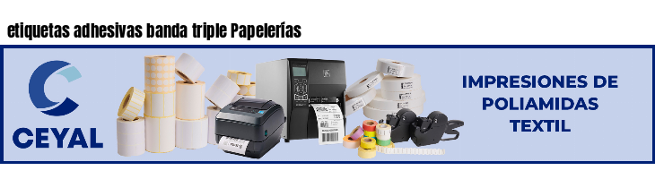 etiquetas adhesivas banda triple Papelerías