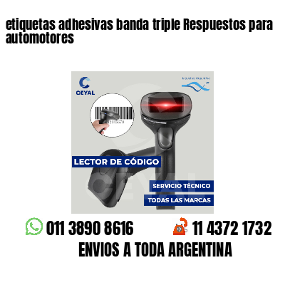 etiquetas adhesivas banda triple Respuestos para automotores