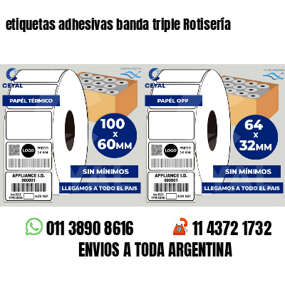 etiquetas adhesivas banda triple Rotisería