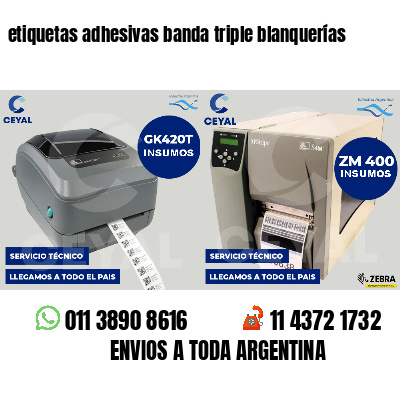 etiquetas adhesivas banda triple blanquerías