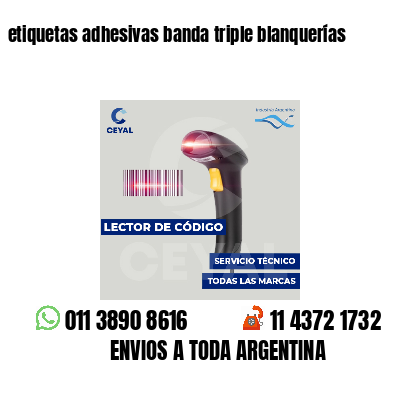etiquetas adhesivas banda triple blanquerías