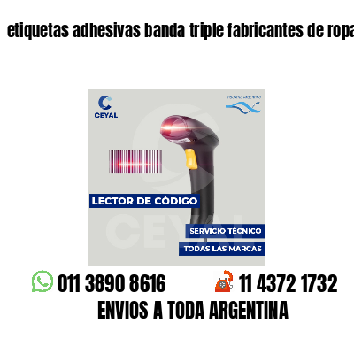 etiquetas adhesivas banda triple fabricantes de ropa
