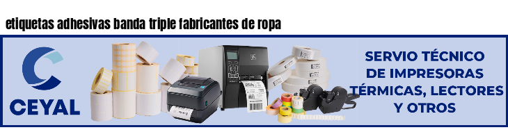 etiquetas adhesivas banda triple fabricantes de ropa