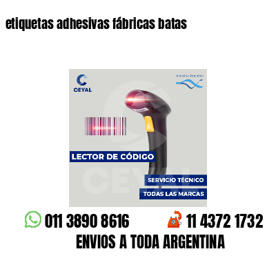 etiquetas adhesivas fábricas batas