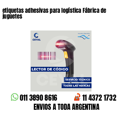 etiquetas adhesivas para logística Fábrica de juguetes