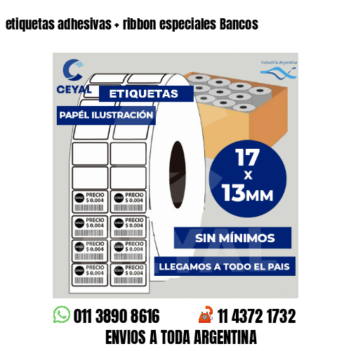 etiquetas adhesivas   ribbon especiales Bancos