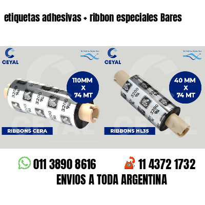 etiquetas adhesivas   ribbon especiales Bares