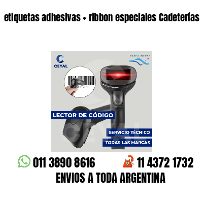 etiquetas adhesivas   ribbon especiales Cadeterías