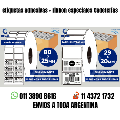 etiquetas adhesivas   ribbon especiales Cadeterías