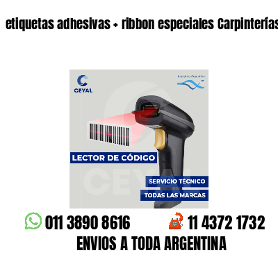 etiquetas adhesivas   ribbon especiales Carpinterías