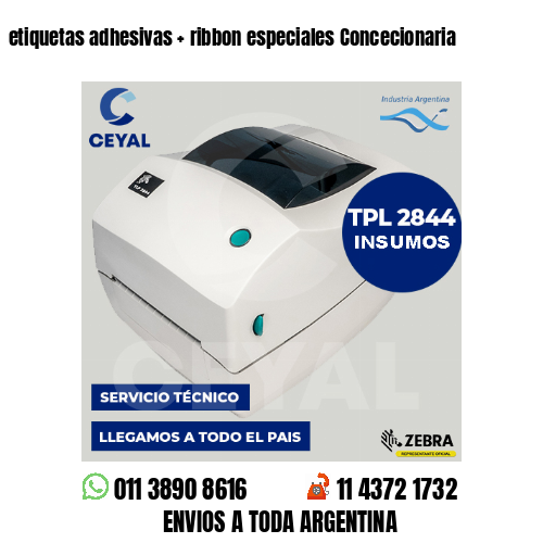 etiquetas adhesivas   ribbon especiales Concecionaria