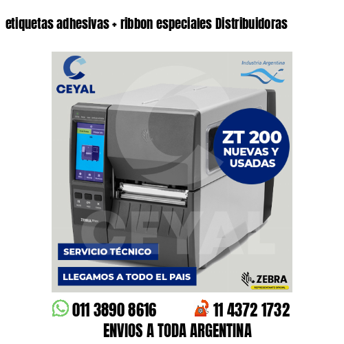 etiquetas adhesivas   ribbon especiales Distribuidoras