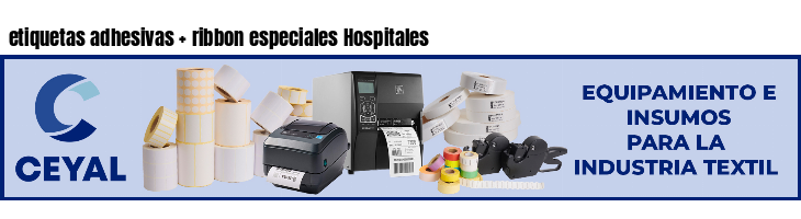 etiquetas adhesivas   ribbon especiales Hospitales