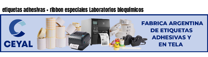 etiquetas adhesivas   ribbon especiales Laboratorios bioquímicos
