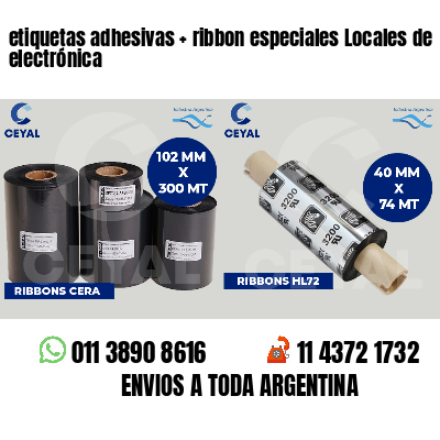 etiquetas adhesivas   ribbon especiales Locales de electrónica