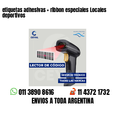 etiquetas adhesivas   ribbon especiales Locales deportivos