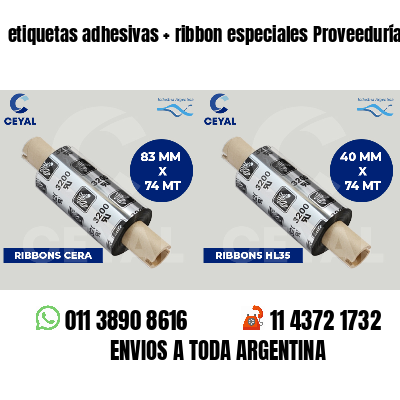 etiquetas adhesivas   ribbon especiales Proveedurías