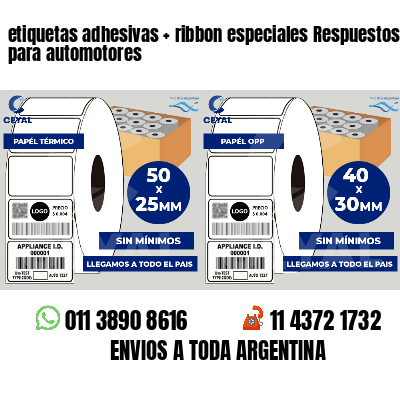 etiquetas adhesivas   ribbon especiales Respuestos para automotores