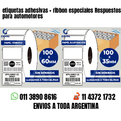 etiquetas adhesivas   ribbon especiales Respuestos para automotores