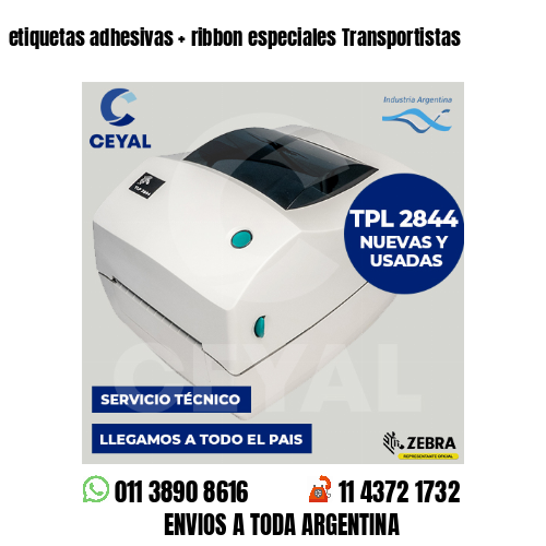 etiquetas adhesivas   ribbon especiales Transportistas