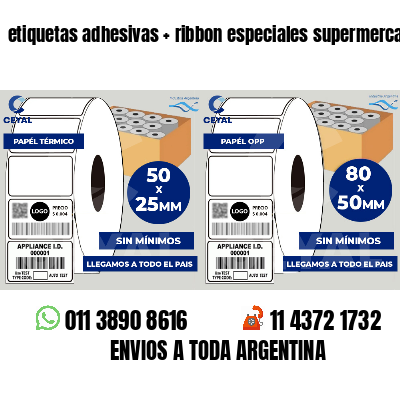 etiquetas adhesivas   ribbon especiales supermercados