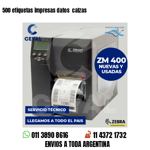 500 etiquetas impresas datos  calzas