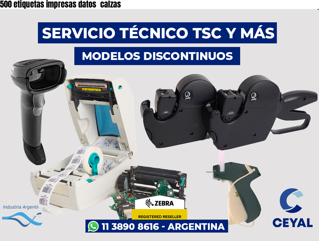 500 etiquetas impresas datos  calzas
