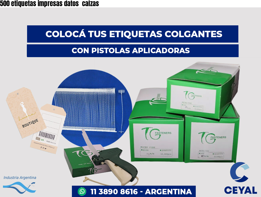 500 etiquetas impresas datos  calzas