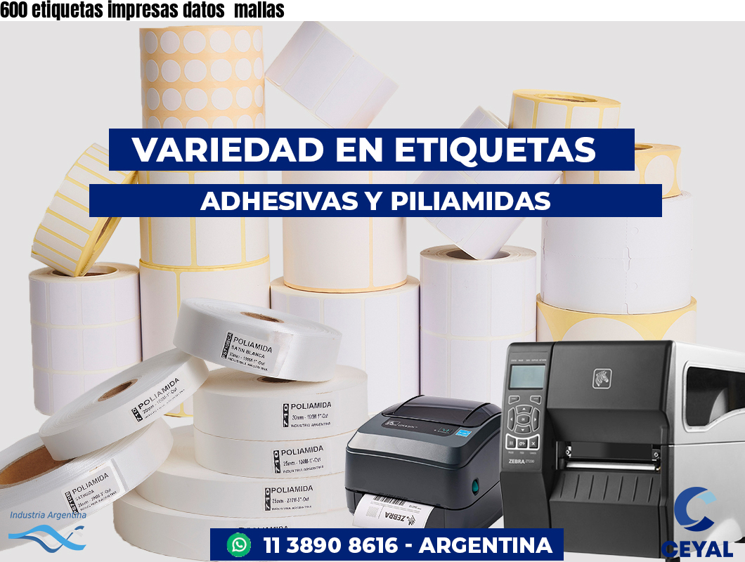600 etiquetas impresas datos  mallas