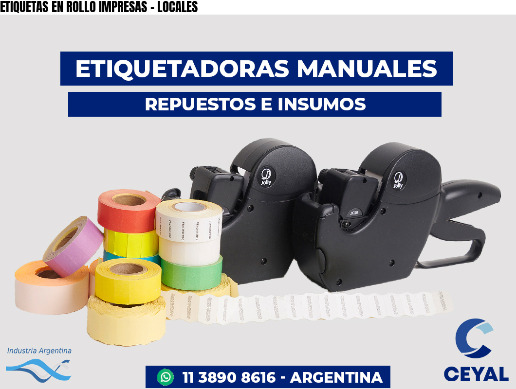 ETIQUETAS EN ROLLO IMPRESAS - LOCALES