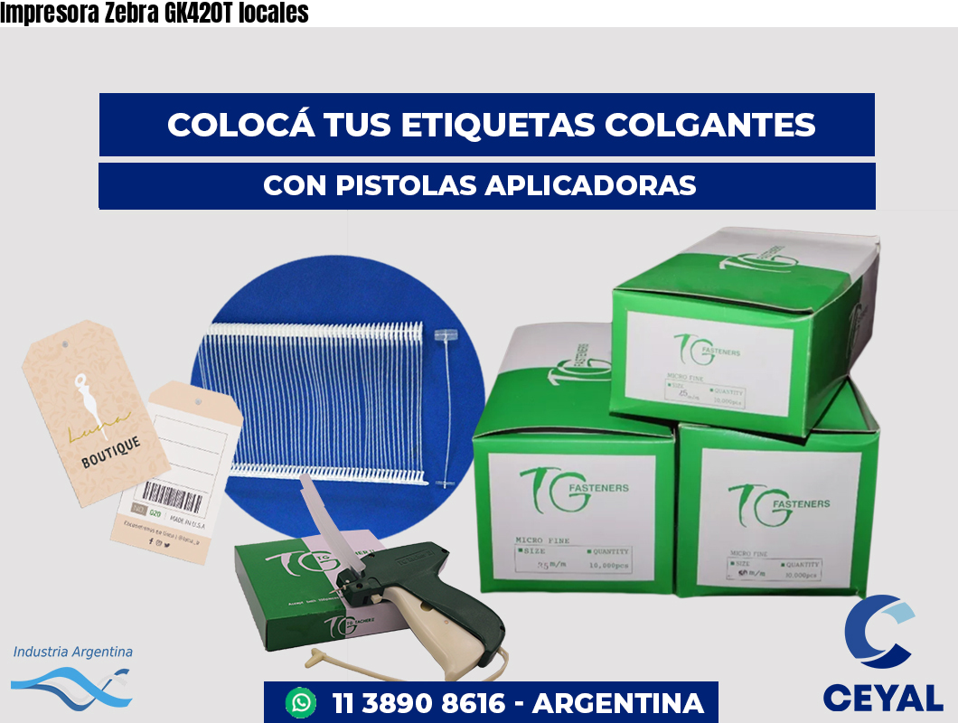 Impresora Zebra GK420T locales