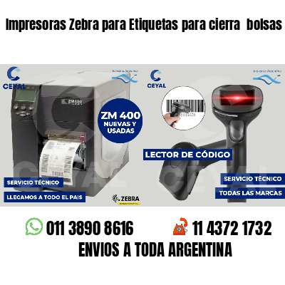 Impresoras Zebra para Etiquetas para cierra  bolsas