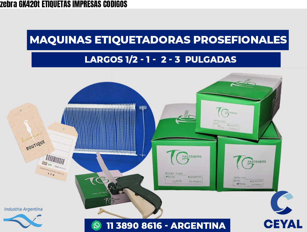 zebra GK420t ETIQUETAS IMPRESAS CODIGOS
