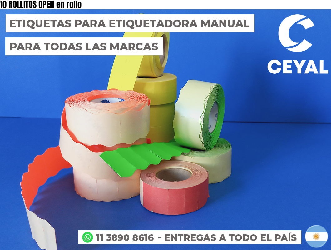 10 ROLLITOS OPEN en rollo