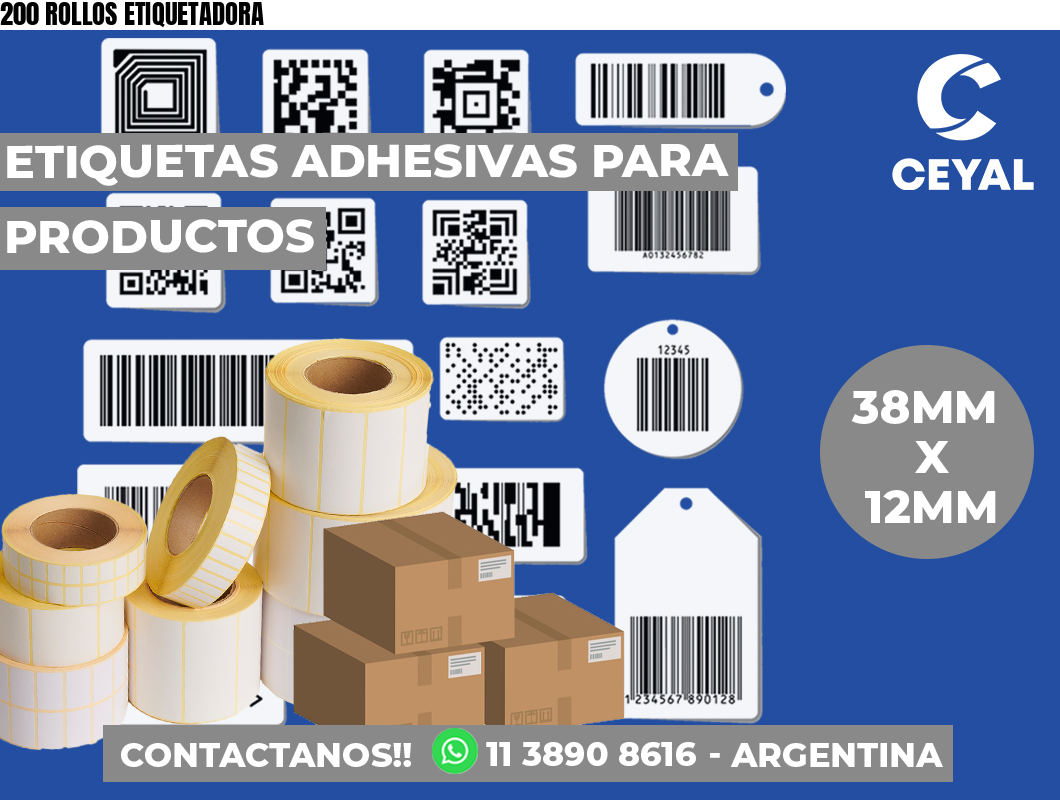 200 ROLLOS ETIQUETADORA