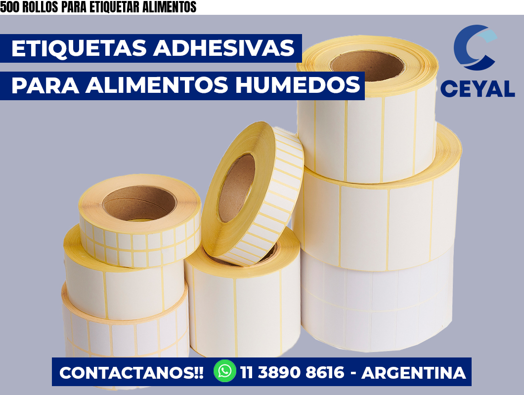500 ROLLOS PARA ETIQUETAR ALIMENTOS