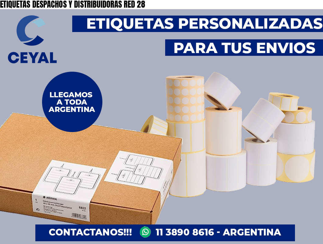 ETIQUETAS DESPACHOS Y DISTRIBUIDORAS RED 28