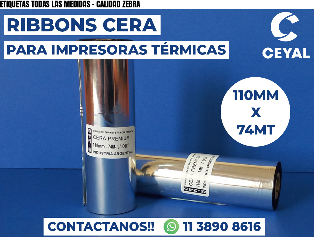 ETIQUETAS TODAS LAS MEDIDAS - CALIDAD ZEBRA