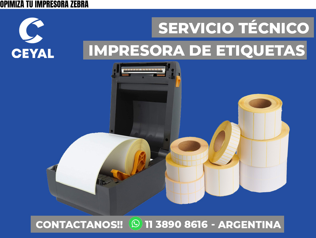 OPIMIZÁ TU IMPRESORA ZEBRA