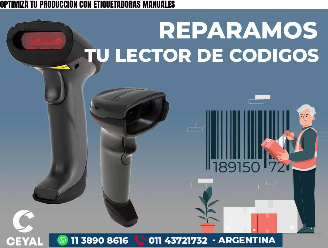 OPTIMIZÁ TU PRODUCCIÓN CON ETIQUETADORAS MANUALES